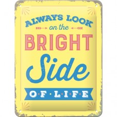 Always look on the bright side of life - Znak 15x20cm